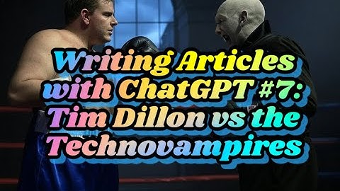 Writing Articles with ChatGPT #7: Tim Dillon vs The Technovampire Aristocracy