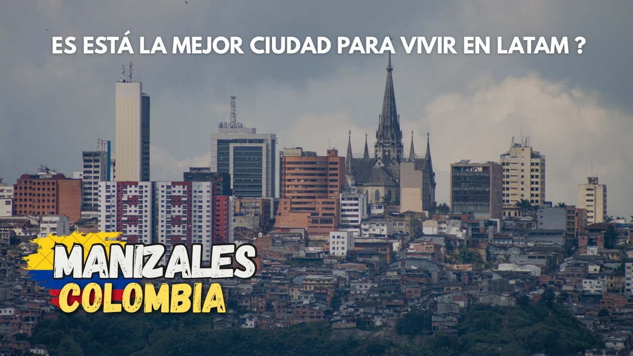 Por qué MANIZALES COLOMBIA 🇨🇴 es la MEJOR CIUDAD para VIVIR en LATINOAMÉRICA ?