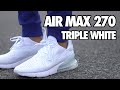 Air Max 270 Triple White Review + On Feet