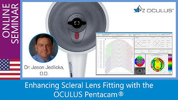 Dr. Jason Jedlicka, O.D.: Enhancing Scleral Lens Fitting with the OCULUS Pentacam®