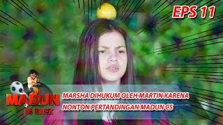 Marsha Dihukum Oleh Martin Karena Nonton Pertandingan Madun Cs - Madun Is Back Eps 11