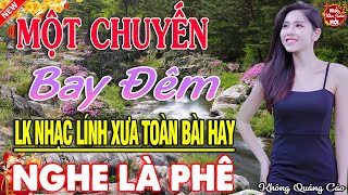 MỘT CHUYẾN BAY ĐÊM, LỜI CHINH NHÂN➤LK Ca Nhạc Xưa TOÀN BÀI HAY Mới Ra Lò NGHE LÀ SAY MÊ PHÊ QUÊN SẦU