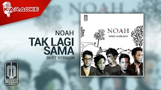 NOAH - Tak Lagi Sama ( Karaoke Video) | Duet Version