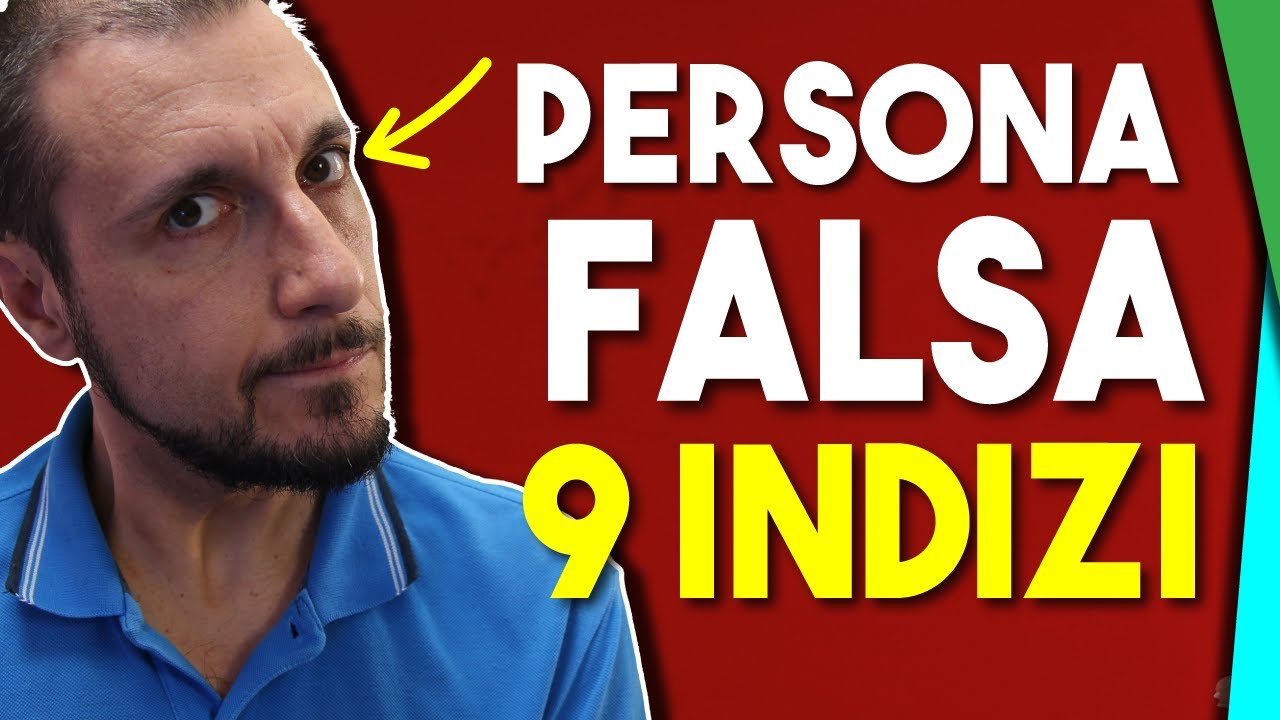 Come Fare a Riconoscere e Trattare una Persona Falsa 9 SEGNALI Sicuri