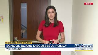 Wake County School Board discusses first AI policy