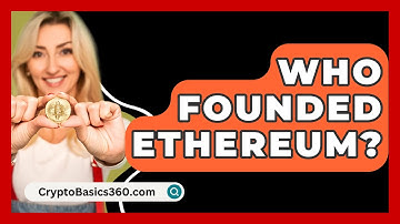 Who Founded Ethereum? - CryptoBasics360.com