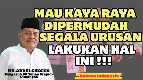 AMALAN AGAR KAYA RAYA DAN HUTANG LUNAS | PENGAJIAN LENGKAP KH. ABDUL GHOFUR SUNAN DRAJAT 