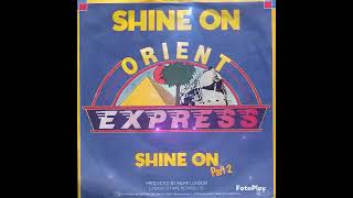 ORIENT EXPRESS  -  Shine On