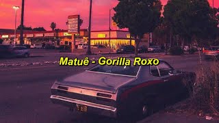 Matuê - Gorilla Roxo (Letra)