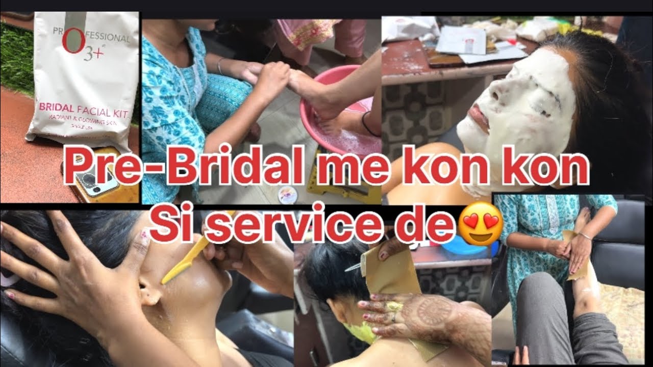 Pre bridal me bridal ko kon kon si service de ??😍 manipadi body wax body polishing facial e.t.c
