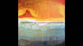 Video voorbeeld van "Josh Ritter - Thunderbolt's Goodnight [Official Audio]"