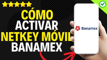 ✅️ Cómo Activar Netkey Móvil Banamex ✅️