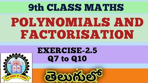 9th class maths Polynomials and factorisation Exercise 2.5 in telugu