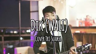 Dik (Wali) Cover Tri Suaka (Musisi Jogja Project)