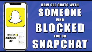 How to see chats with someone who blocked you on snapchat (2024)