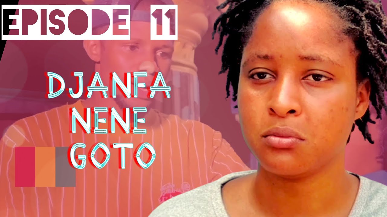 DJANFA NENE GOTO 11