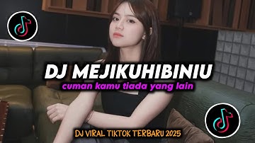 DJ MEJIKUHIBINIU - Cuman Kamu Tiada Yang Lain Remix Viral TikTok Terbaru 2025 Full Bass
