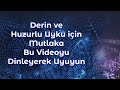 Derin ve huzurlu uyku iin ve uykuda bilinaltn deiitirmek iin buyu dinleyerek uyuyun