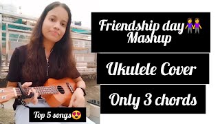 Friendship day Mashup || Top 5 Songs || Ukulele Cover || Vishakha Awasthi