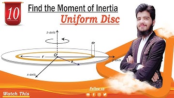 Find the Moment Of Inertia of a Uniform Circular Disc about its axis | Analytical Mechanics
