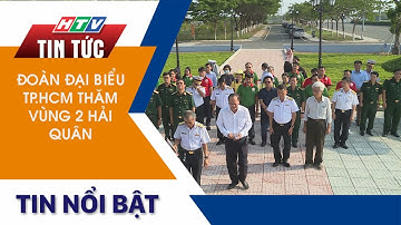 ĐOÀN ĐẠI BIỂU TP.HCM THĂM VÙNG 2 HẢI QUÂN