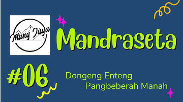 MANDRASETA, Bagian 06, Dongeng Enteng Mang Jaya, Carita Sunda @MangJayaOfficial