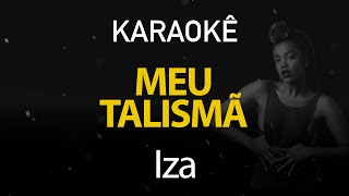 Meu Talismã - Iza (Karaokê Version)