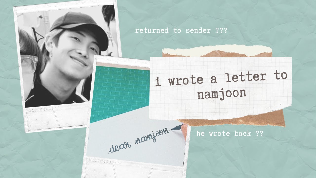 i wrote a letter to kim namjoon a.k.a rm from bts ?!