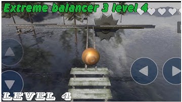 extreme balancer 3 level 4 | extreme balancer 3 part 4 | extreme balancer 3 gameplay |