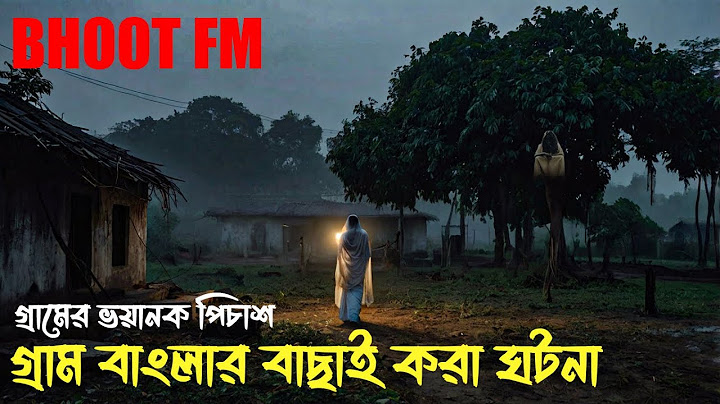 BHOOT FM - ভূত FM - অজপাড়া গ্রামের ভয়ংকর সত্য ভুতের ঘটনা - 2025 আফনান ভাই  Bhoot Dot Com RJ Russell