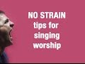 No strain tips for singing worship