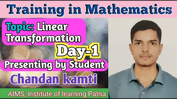 Training/by Chandan kamti/Day-1/Linear Transformation/Guided by Parimal Sir(M.Sc. IIT-Delhi) #iitjam