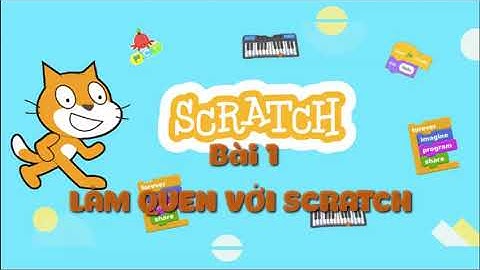 Bài 1: Làm quen với Scracth - Tin học lớp 2-3-4-5 - Chương 1 - OLM.VN