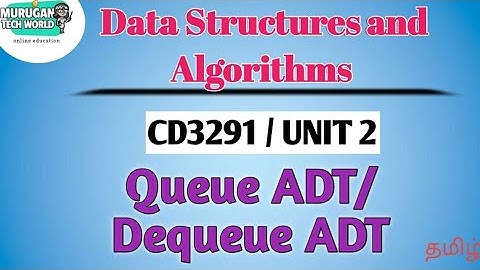 Queue ADT and Dequeue ADT in data structures and algorithms tamil||CD3291||Anna University syllabus.