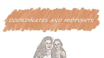 Coordinates and Midpoints