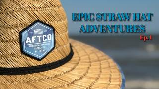 Epic Straw Hat Adventures Episode 1: Crystal Beach, Texas