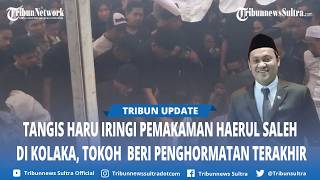 Tears Mark Funeral of BPK RI Member Haerul Saleh in Kolaka, Officials Pay Last Respects