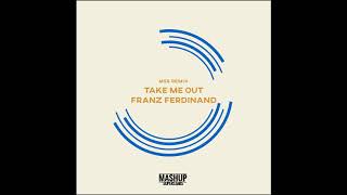 Take Me Out (MSS Remix)