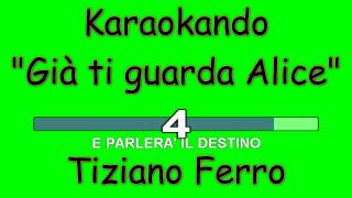 Karaoke Italiano - Già ti guarda Alice - Tiziano Ferro ( Testo )