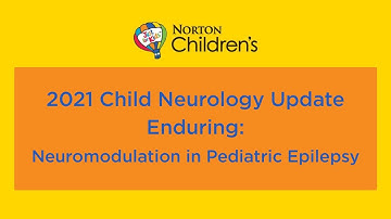 2021 Child Neurology Update (Enduring): Neuromodulation in Pediatric Epilepsy