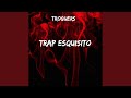 Trap Esquisito