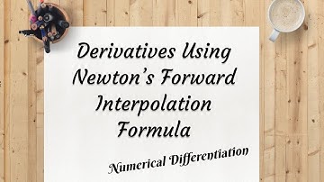 Derivatives Using Newton’s Forward Interpolation Formula| Numerical Differentiation