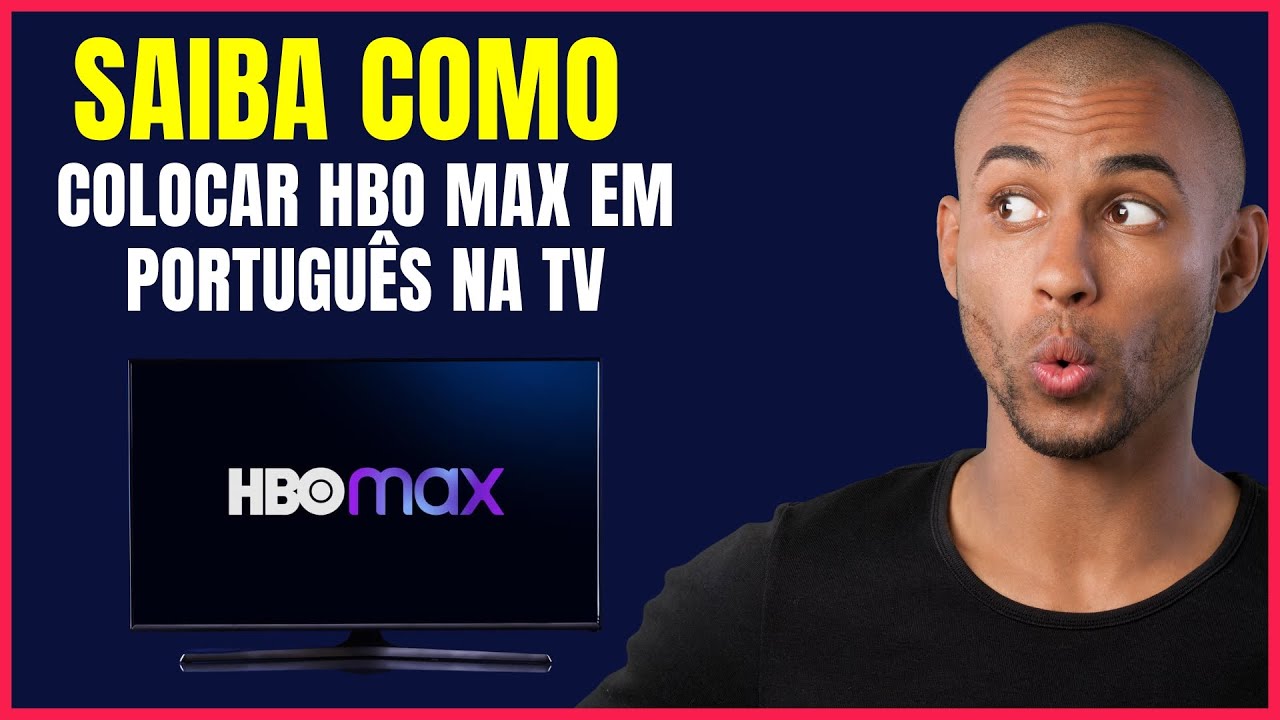 COMO COLOCAR EM PORTUGUES HBO MAX NA TV YouTube