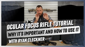Ocular Focus Rifle Tutorial with Ryan Cleckner: Why It