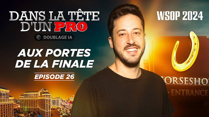 ♠♣♥♦ Dans la Tête d'un Pro : WSOP 2024 EP26 (poker)