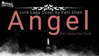 Angel Lirik Lagu Denny Caknan feat Percil cover by fani Ellen #angel #trending #dennycaknan