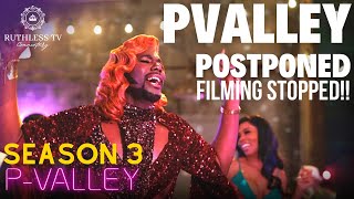 P Valley Season 3  POSTPONED | Filming Stopped!