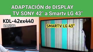 Instalación de display TV SONY 42 a LG 43&quot;