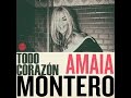 Amaia Montero -  Todo corazón (con letra)