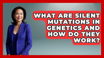 What Are Silent Mutations In Genetics And How Do They Work? - Genetic Wellness for Families